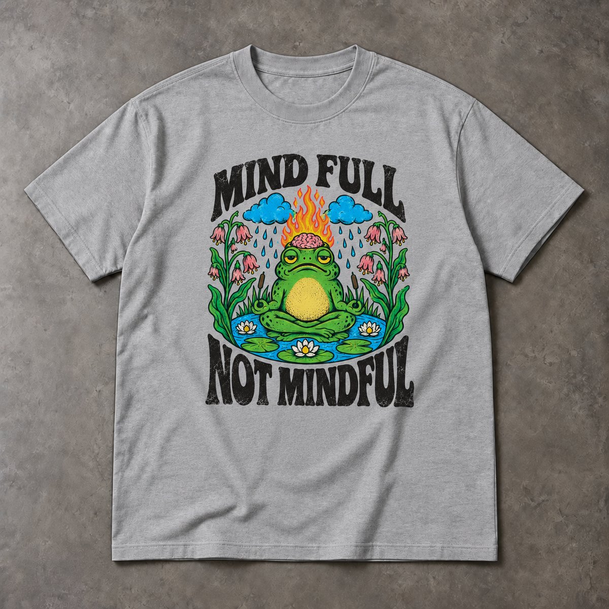 Mindfulness T-Shirt - Mind Full Not Mindful Frog Graphic, Unisex